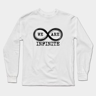 We are infinite. (Version 3, in black) Long Sleeve T-Shirt